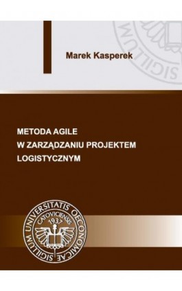 Metoda agile w zarządzaniu projektem logistycznym - Marek Kasperek - Ebook - 978-83-7246-787-4
