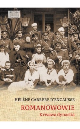 Romanowowie. Krwawa dynastia - Hélène Carrère D’encausse - Ebook - 978-83-66315-09-9