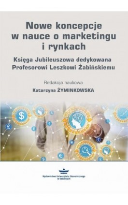 Nowe koncepcje w nauce o marketingu i rynkach - Ebook - 978-83-7875-478-7