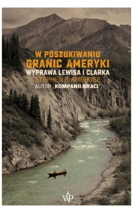 W poszukiwaniu granic Ameryki - Stephen E. Ambrose - Ebook - 9788366431171