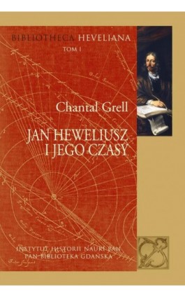 Jan Heweliusz i jego czasy - Chantal Grell - Ebook - 978-83-7545-737-7