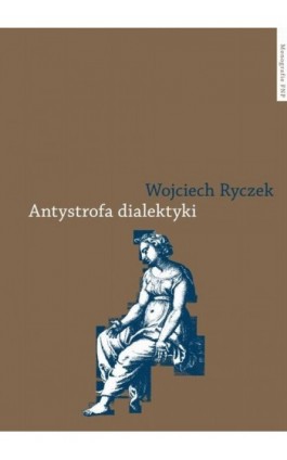 Antystrofa dialektyki. Teoria retoryczna Bartłomieja Keckermanna - Wojciech Ryczek - Ebook - 978-83-231-3718-4