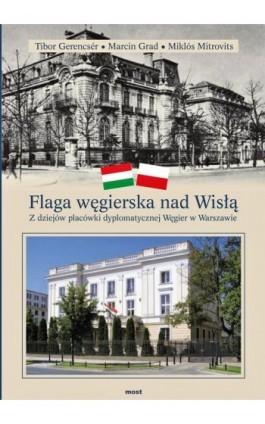 Flaga węgierska nad Wisłą - Tibor Gerencer - Ebook - 978-83-60840-19-1