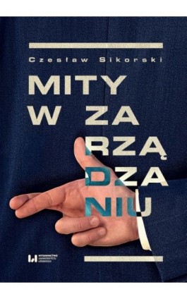 Mity w zarządzaniu - Czesław Sikorski - Ebook - 978-83-8142-624-4