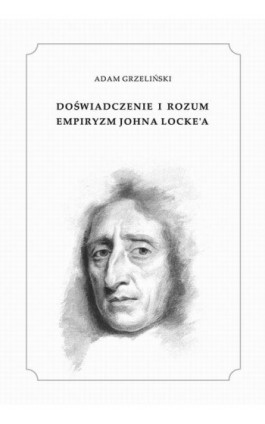 Doświadczenie i rozum. Empiryzm Johna Locke'a - Adam Grzeliński - Ebook - 978-83-231-4274-4