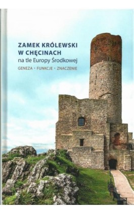 Zamek Królewski w Chęcinach na tle Europy Środkowej - Ebook - 978-83-713-3721-5