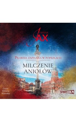 Prawda zapisana w popiołach. Tom 1. Milczenie aniołów - Joanna Jax - Audiobook - 978-83-8194-175-4