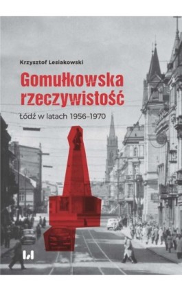 Gomułkowska rzeczywistość - Krzysztof Lesiakowski - Ebook - 978-83-8142-484-4