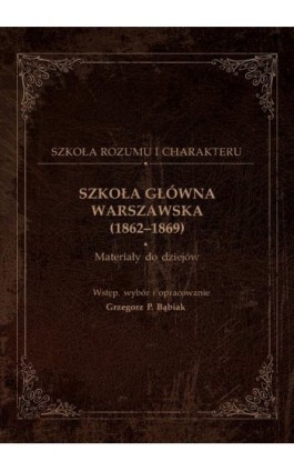 Szkoła Główna Warszawska (1862-1869) - Grzegorz Bąbiak - Ebook - 978-83-8017-276-0