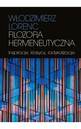 Filozofia hermeneutyczna - Włodzimierz Lorenc - Ebook - 978-83-235-3887-5