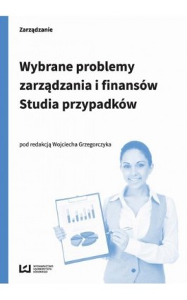 Wybrane problemy zarządzania i finansów. Studia przypadków - Ebook - 978-83-7969-717-5