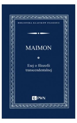 Esej o filozofii transcendentalnej - Salomon Maimon - Ebook - 978-83-012-1014-4