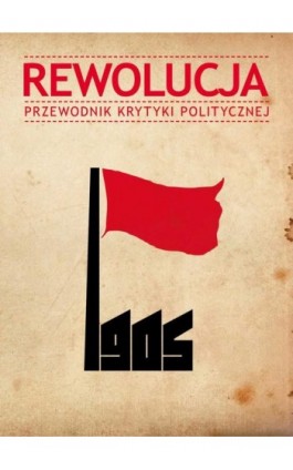 Rewolucja 1905. Przewodnik Krytyki politycznej - Praca zbiorowa - Ebook - 978-83-63855-83-3