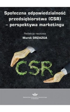 Społeczna odpowiedzialność przedsiębiorstwa (CSR) – perspektywa marketingu - Ebook - 978-83-7875-535-7
