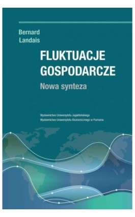 Fluktuacje gospodarcze. Nowa synteza - Bernard Landais - Ebook - 978-83-66199-52-1