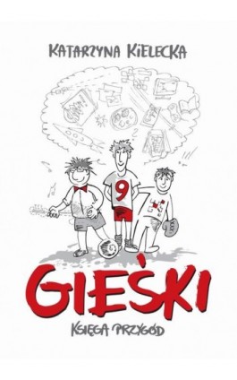 Gieśki. Księga przygód - Katarzyna Kielecka - Ebook - 978-83-66201-72-9