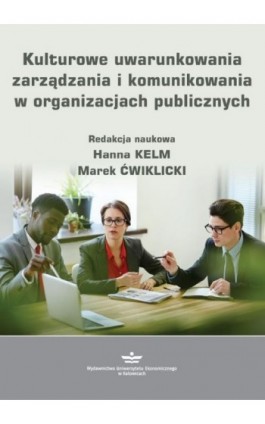 Kulturowe uwarunkowania zarządzania i komunikowania w organizacjach publicznych - Ebook - 978-83-7875-573-9