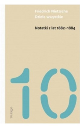 Notatki z lat 1882-1884 - Friedrich Nietzsche - Ebook - 978-83-62409-98-3