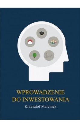 Wprowadzenie do inwestowania - Krzysztof Marcinek - Ebook - 978-83-7875-178-6