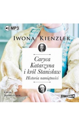 Caryca Katarzyna i król Stanisław. Historia namiętności - Iwona Kienzler - Audiobook - 978-83-8146-250-1