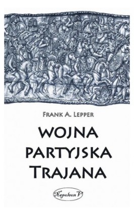 Wojna partyjska Trajana - Frank A. Lepper - Ebook - 978-83-7889-010-2