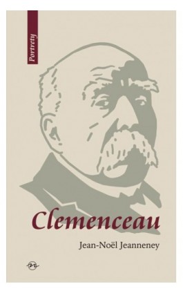 Clemenceau Wizjoner znad Sekwany - Jean-Noël Jeanneney - Ebook - 978-83-66056-24-4