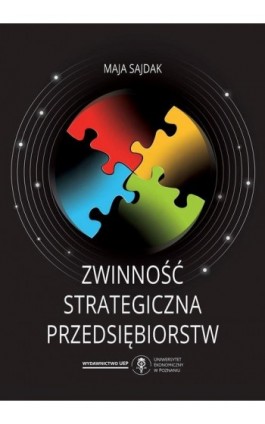 Zwinność strategiczna przedsiębiorstw - Maja Sajdak - Ebook - 978-83-66199-32-3