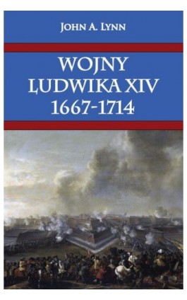 Wojny Ludwika XIV 1667-1714 - John A. Lynn - Ebook - 978-83-7889-447-6