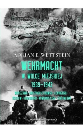 Wehrmacht w walce miejskiej 1939-1942 - Adrian E. Wettstein - Ebook - 978-83-7889-568-8