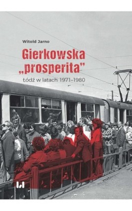 Gierkowska „prosperita” - Witold Jarno - Ebook - 978-83-8142-486-8