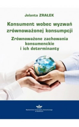 Konsument wobec wyzwań zrównoważonej konsumpcji - Jolanta Zrałek - Ebook - 978-83-7875-472-5
