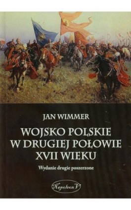 Wojsko Polskie w drugiej połowie XVII wieku - Jan Wimmer - Ebook - 978-83-7889-168-0