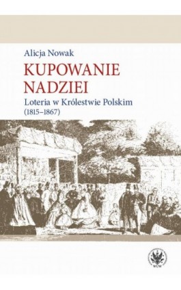 Kupowanie nadziei - Alicja Nowak - Ebook - 978-83-235-3105-0