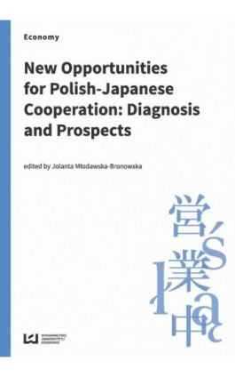 New Opportunities for Polish-Japanese Cooperation: Diagnosis and Prospects - Ebook - 978-83-7969-949-0