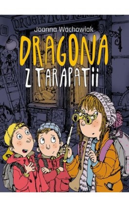 Dragona z Tarapatii - Joanna Wachowiak - Ebook - 978-83-7551-656-2