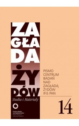 Zagłada Żydów. Studia i Materiały nr 14 R. 2018 - Dariusz Libionka - Ebook - 978-83-6344-465-5