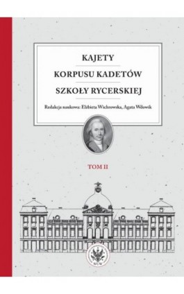 Kajety Korpusu Kadetów Szkoły Rycerskiej. Tom 2 - Ebook - 978-83-235-4010-6