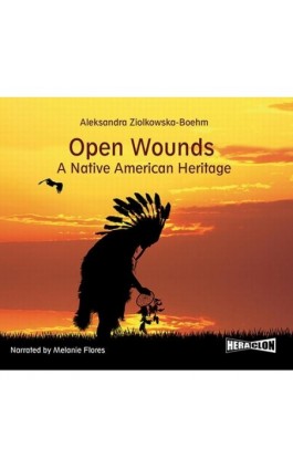 Open Wounds: A Native American Heritage - Aleksandra Ziółkowska-Boehm - Audiobook - 978-83-8146-562-5