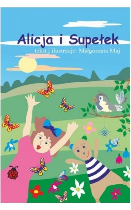 Alicja i Supełek - Małgorzata Maj - Ebook - 978-83-939884-4-0