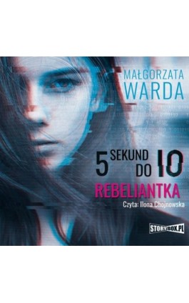5 sekund do Io. Rebeliantka - Małgorzata Warda - Audiobook - 978-83-8146-865-7
