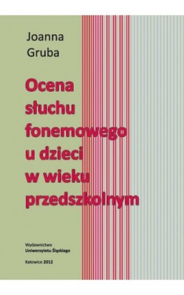 Ocena słuchu fonemowego u dzieci w wieku przedszkolnym - Joanna Gruba - Ebook - 978-83-226-2323-7