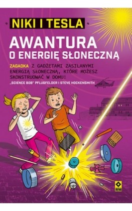 Niki i Tesla. Awantura o energię słoneczną - „science Bob” Pflugfelder - Ebook - 978-83-8151-089-9