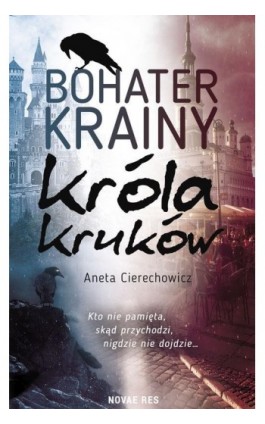 Bohater Krainy Króla Kruków - Aneta Cierechowicz - Ebook - 978-83-8147-131-2