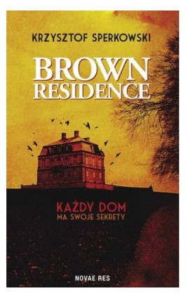 Brown Residence - Krzysztof Sperkowski - Ebook - 978-83-8147-213-5