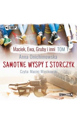 Maciek, Ewa, Gruby i inni. Tom 1. Samotne wyspy i storczyk - Anna Onichimowska - Audiobook - 978-83-8146-356-0