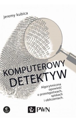 Komputerowy detektyw - Jeremy Kubica - Ebook - 978-83-01-19737-7