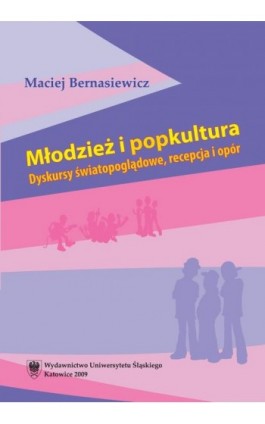 Młodzież i popkultura - Maciej Bernasiewicz - Ebook - 978-83-226-2367-1