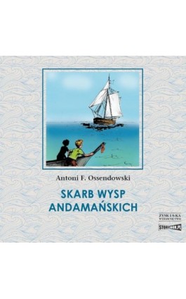 Skarb Wysp Andamańskich - Antoni Ferdynand Ossendowski - Audiobook - 978-83-8146-567-0
