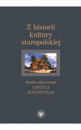 Z historii kultury staropolskiej - Ebook - 978-83-235-4224-7