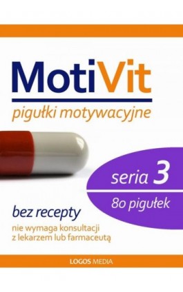 MotiVit. Pigułki motywacyjne. Seria 3 - Praca zbiorowa - Ebook - 978-83-63837-46-4